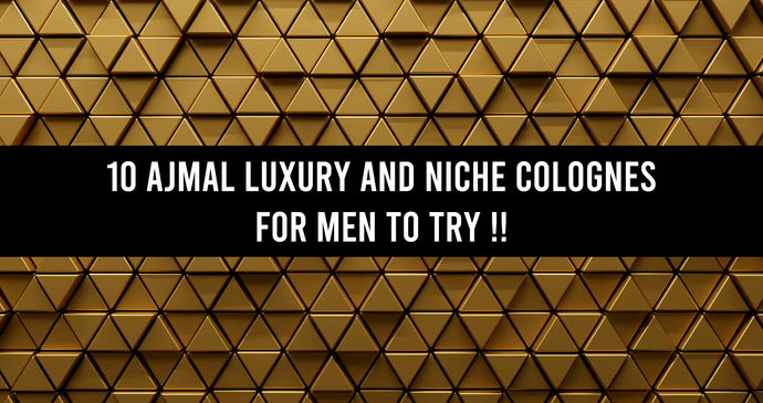 10 Ajmal Luxury and Niche Colognes For Men To Try!