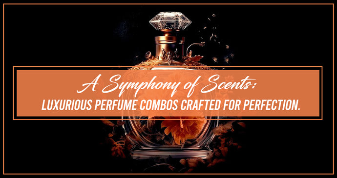 A Symphony of Scents: Luxurious Perfume Combos Crafted for Perfection.