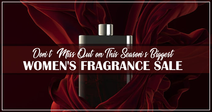 Don't Miss Out on This Season’s Biggest Women's Fragrance Sale!