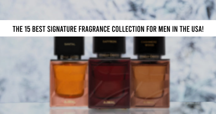 The 15 Best Signature Fragrance Collection for Men in the USA!